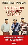 Les Derniers Seigneurs De Paris Quand La Pj Traque Le Clan Hornec
