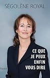 Ce que je peux enfin vous dire (Documents) (French Edition)