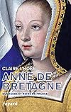 Anne de Bretagne ; duchesse et reine de France