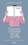 S'aimer comme on se quitte: Chroniques du premier et du dernier jour