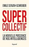 Supercollectif. La nouvelle puissance de nos intelligences
