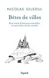 Btes De Villes Petit Trait Dhistoires Naturelles Au Coeur Des Cits Du Monde