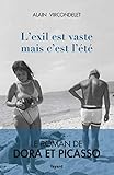 L'exil Est Vaste Mais C'est L'%C3%A9t%C3%A9: Le Roman De Dora Et Picasso