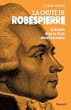 La chute de Robespierre: 24h dans le Paris révolutionnaire