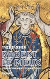 Robert le Pieux. L'enracinement dynastique