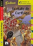 La Chute De Carthage Six Histoires De Monde Antique
