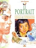 Le Portrait. Visages Et Expressions