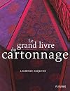 Le grand livre du cartonnage