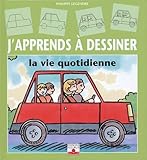 J'apprends %C3%A0 Dessiner La Vie Quotidienne