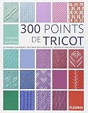 300 Points De Tricot Les Grands Classiques Des Crations Originales Des Points Anciens Retrouvs