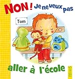 Non ! Je Ne Veux Pas Aller %C3%A0 L'%C3%A9cole
