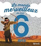 Le Monde Merveilleux De Mes 6 Ans Pour Les Garons 