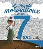 Le Monde Merveilleux De Mes 7 Ans Pour Les Garons 
