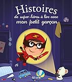 Histoires de super-héros à lire avec mon petit garçon Histoires de super-héros à lire avec mon petit garçon