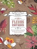 Les Fleurs Exotiques : Plus De 40 Mod%C3%A8les Remarquables Des Jardins Botaniques Royaux De Kew