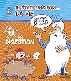 Il Tait Une Fois La Vie La Digestion