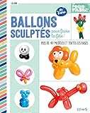 Ballons Sculpts Pour Faire La Fte