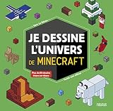 Je Dessine L'univers De Minecraft : Guide Non Officiel