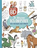 Je dessine des animaux : des croquis aux héros