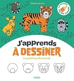 J'apprends à dessiner les animaux du monde