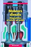 Moteurs Diesels : Diagnostics Et Mises Au Point