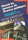 R%C3%A9ussir Les %C3%A9preuves De Finances Publiques : Concours Administratifs, Cat%C3%A9gories A Et B, Le Budget De L'%C3%A9tat, La Comptabilit%C3%A9 Publique, Les Finances ... %C3%A9tablissements Publiques Locaux, La Fiscalit%C3%A9