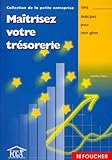 Ma%C3%AEtrisez Votre Tr%C3%A9sorerie : Anticipez Pour Bien G%C3%A9rer