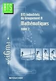 Math%C3%A9matiques, Tome 2 : Groupement A, Bts Industriels