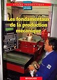 Les Mtiers De La Mcanique Les Fondamentaux De La Production Mcanique Bep