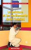 La Peinture Et Les Revtements Dans Lhabitat Capbepbac Pro