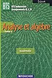 Analyse Et Alg%C3%A8bre Bts Industriels Groupements B,c, D Sigma : Tome 1
