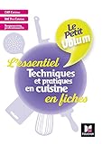 Le Petit Volum Techniques Et Pratiques En Cuisine Lessentiel En Fiches Rvision Entrainement