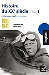 Histoire du XXe siècle, tome 1 : 1900-1945 La fin du monde européen