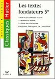 Les Textes Fondateurs 5me Yvain Ou Le Chevalier Au Lion Le Roman De Renart Le Livre Des Merveilles Gargantua Pantagruel Le Quart Livre