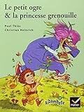 Le Petit Ogre Et La Princesse Grenouille