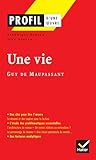 Profil Litt%C3%A9rature, Profil D'une Oeuvre : Maupassant : Une Vie