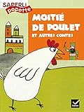 Saperlipopette Cp : Moiti%C3%A9 De Poulet Et Autres Contes, Album Num%C3%A9ro 5