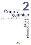 Cuenta Conmigo 2e Espagnol Guide Pdagogique