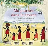 Ma Journe Dans La Savane Un Voyage Entanzanie