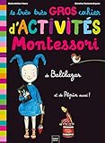 Le Trs Trs Gros Cahier Dactivits De Balthazar Pdagogie Montessori