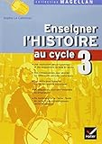 Enseigner L'histoire Au Cycle 3 : Conforme Aux Programmes 2002