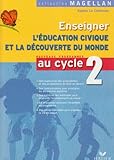 Enseigner L'%C3%A9ducation Civique Et La D%C3%A9couverte Du Monde Au Cycle 2