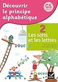 D%C3%A9couvrir Le Principe Alphab%C3%A9tique Gs