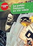 La Po%C3%A9sie Fran%C3%A7aise Au Xixe Si%C3%A8cle: Du Romantisme Au Symbolisme (anthologie)