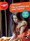 On Ne Badine Pas Avec Lamour Suivi Dun Parcours Sur Le Drame Romantique