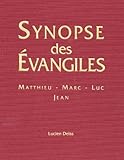 Synopse Des %C3%A9vangiles : Matthieu, Marc, Luc Et Jean