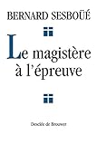 Le Magist%C3%A8re %C3%A0 L'%C3%A9preuve