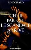 Celui Par Qui Le Scandale Arrive