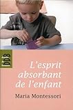 Lesprit Absorbant De Lenfant Pdagogie Montessori