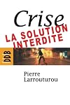 Crise : la solution interdite